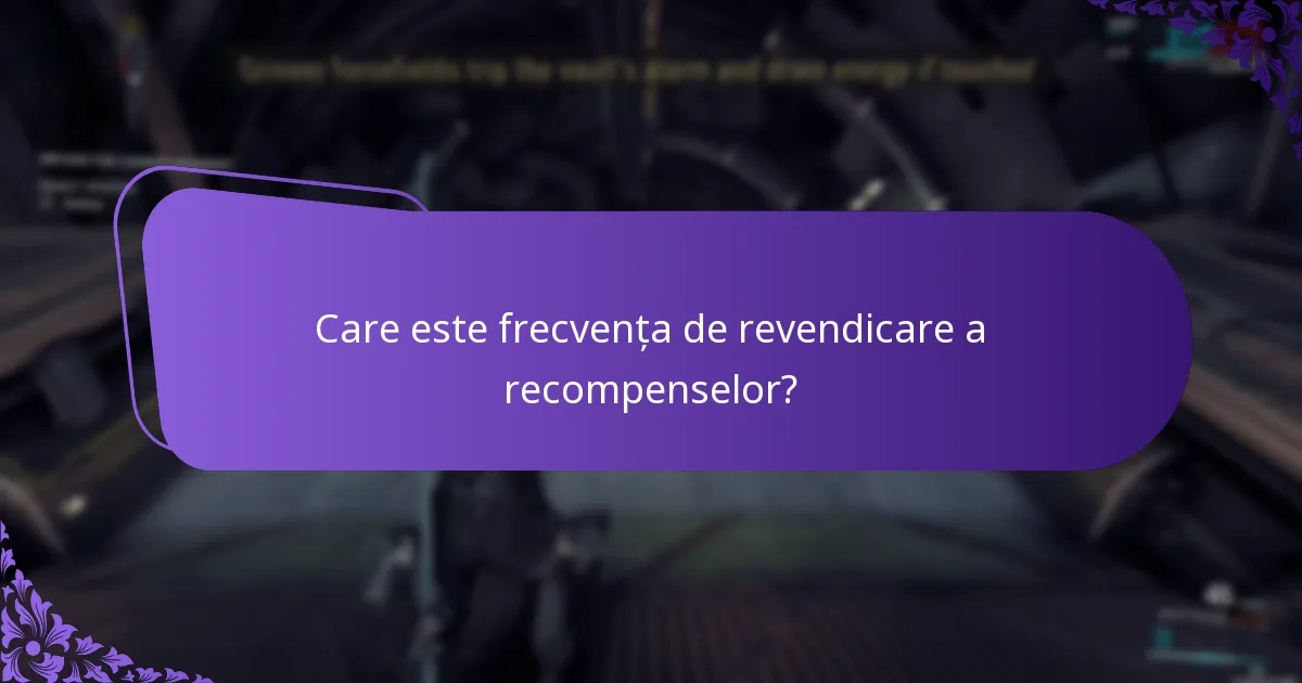Care este frecvența de revendicare a recompenselor?