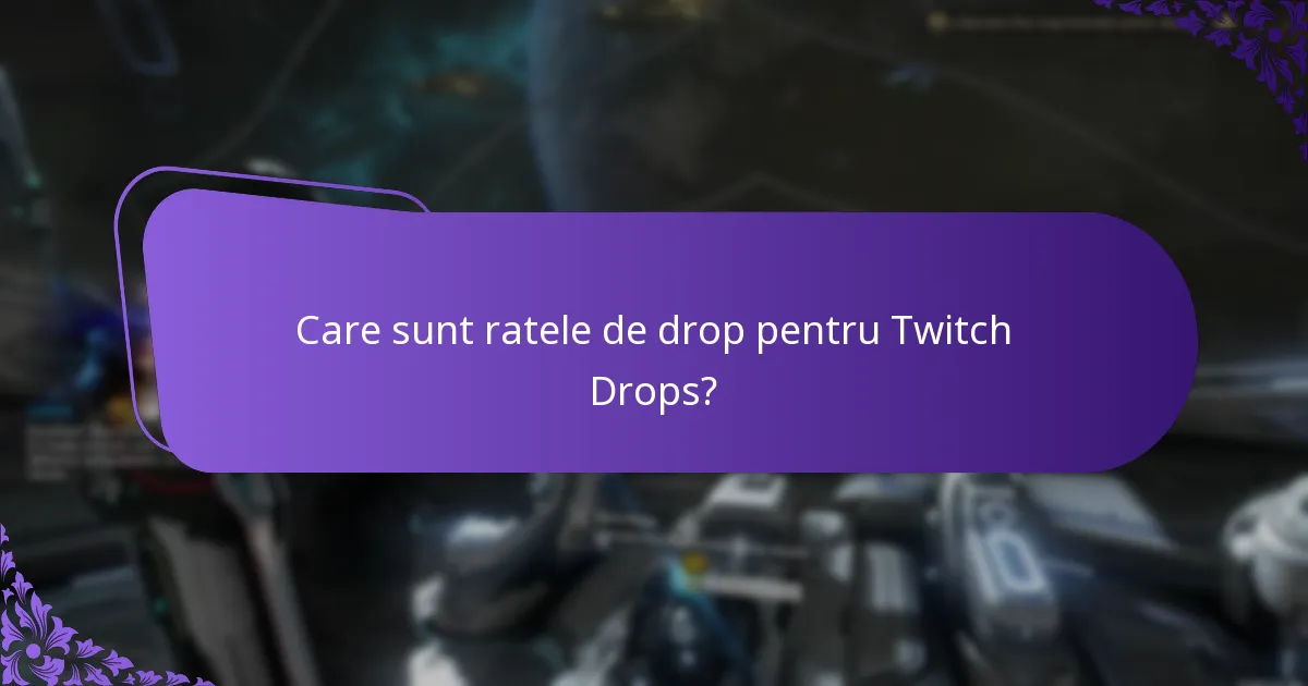 Care transmisiuni sunt eligibile pentru Twitch Drops?