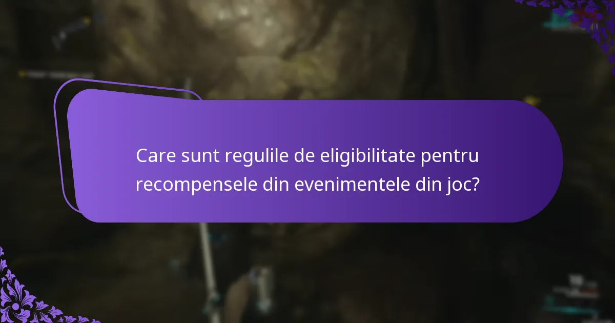 Care sunt regulile de eligibilitate pentru recompensele din evenimentele din joc?