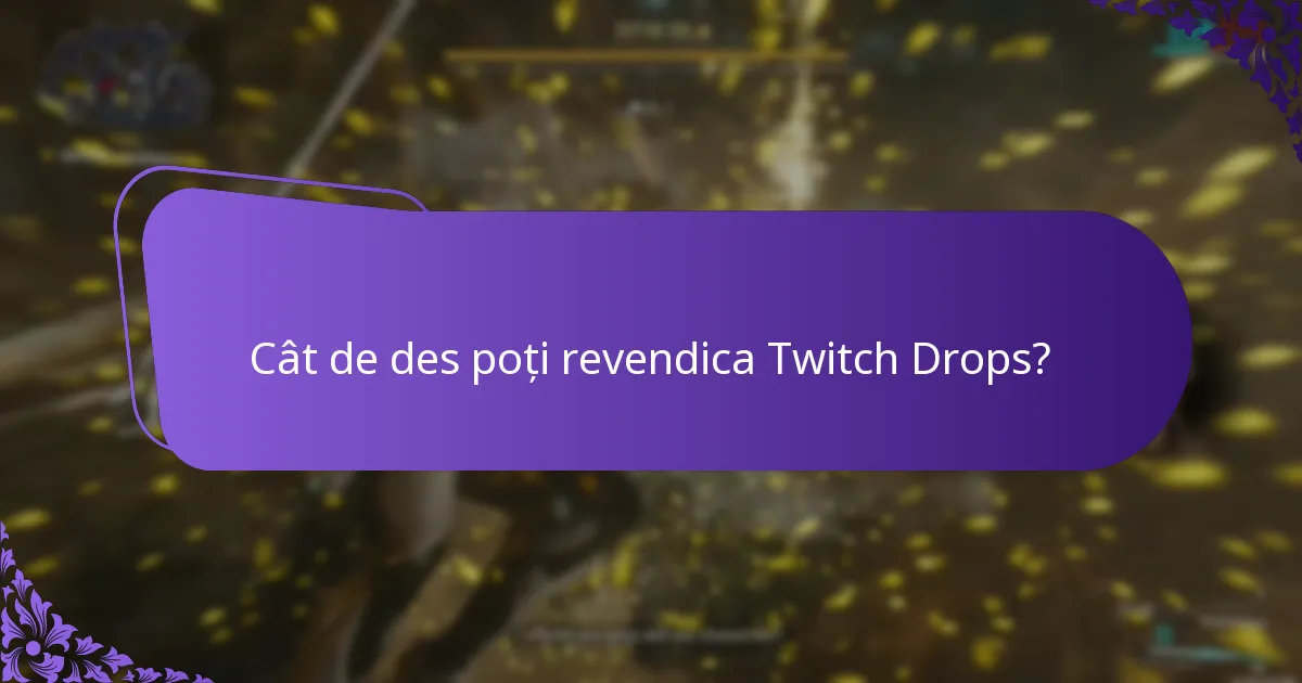 Care sunt ratele de drop pentru Twitch Drops?
