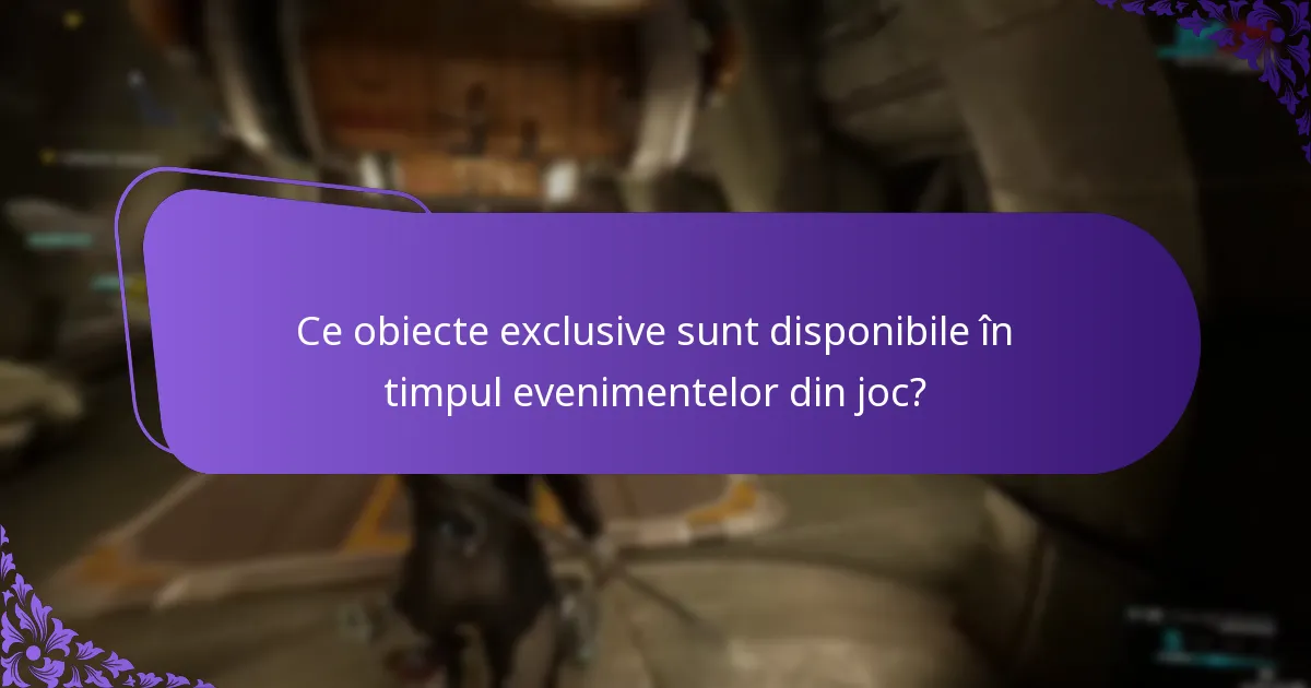 Ce obiecte exclusive sunt disponibile în timpul evenimentelor din joc?
