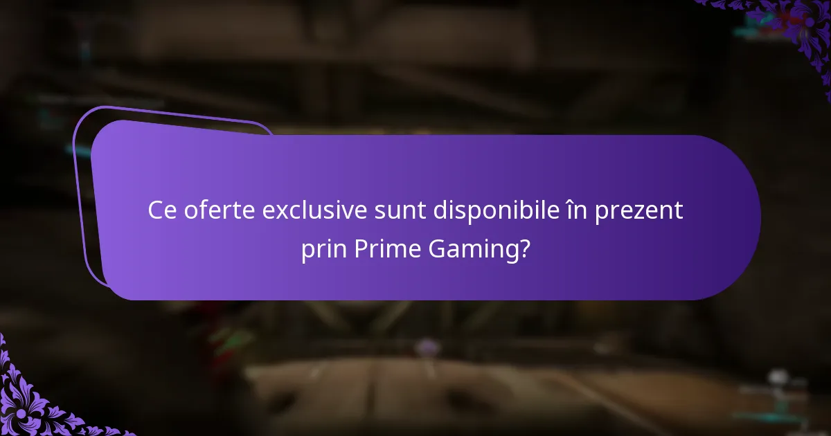 Ce pachete limitate în timp oferă Prime Gaming?