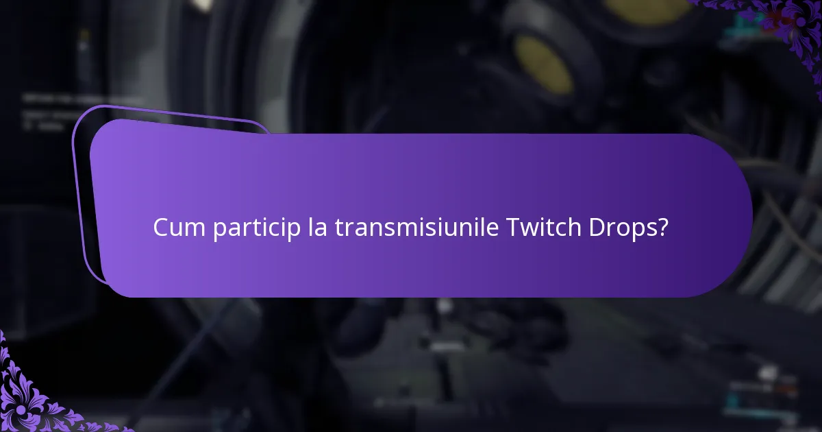 Care sunt diferențele între evenimentele Twitch Drops?