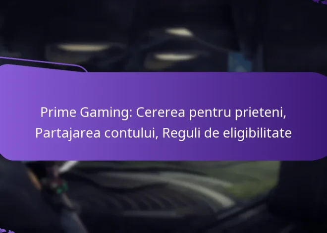 Prime Gaming: Cererea pentru prieteni, Partajarea contului, Reguli de eligibilitate