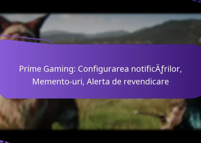 Prime Gaming: Configurarea notificărilor, Memento-uri, Alerta de revendicare