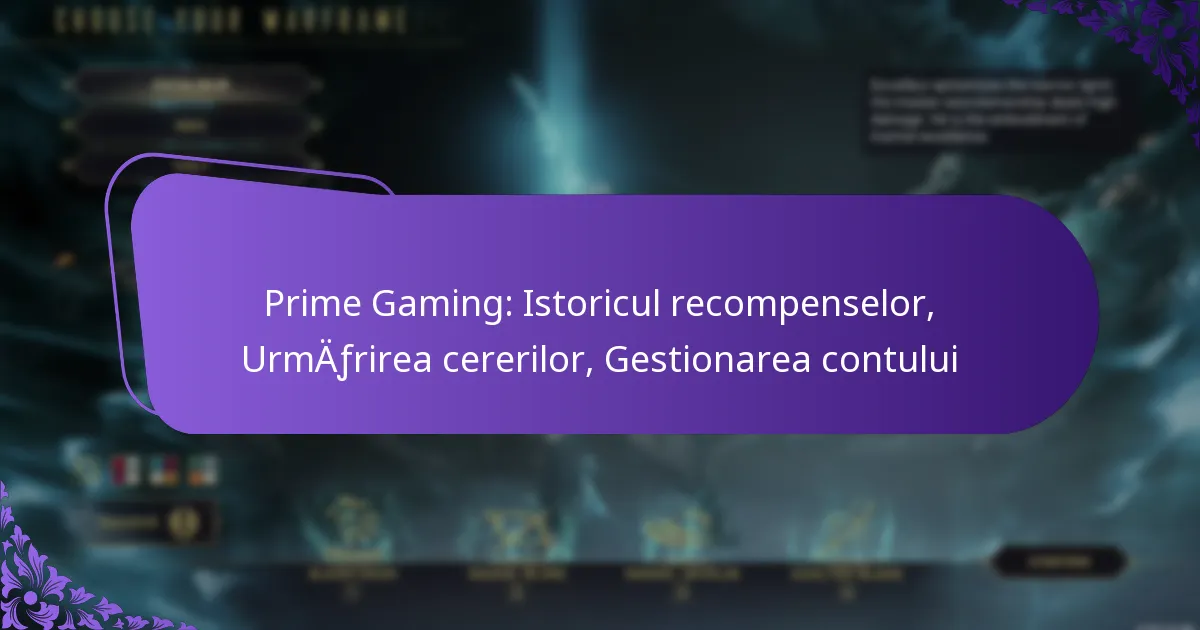 Prime Gaming: Istoricul recompenselor, Urmărirea cererilor, Gestionarea contului
