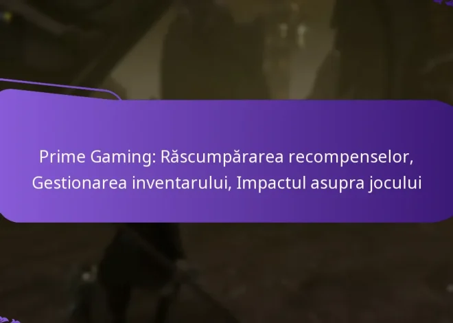 Prime Gaming: Răscumpărarea recompenselor, Gestionarea inventarului, Impactul asupra jocului