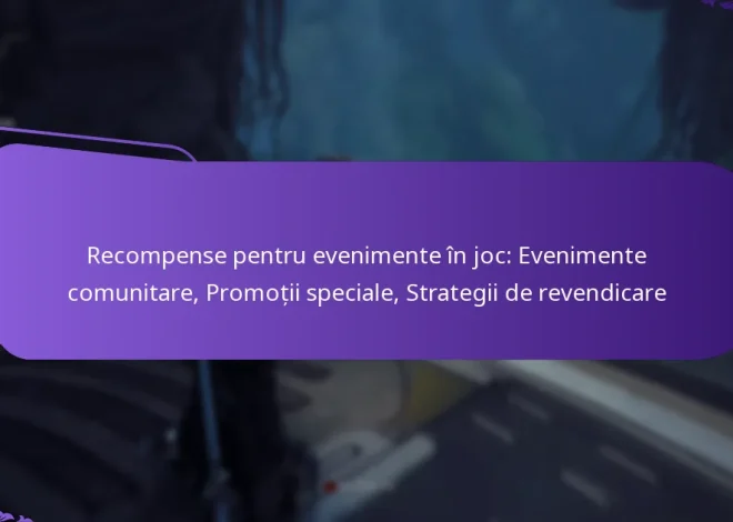 Recompense pentru evenimente în joc: Evenimente comunitare, Promoții speciale, Strategii de revendicare