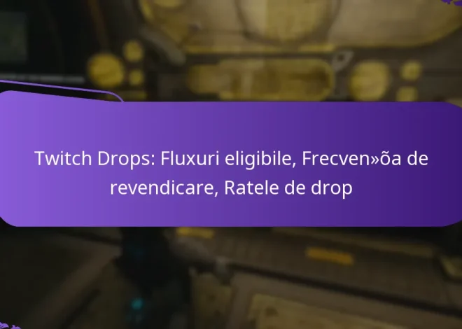 Twitch Drops: Fluxuri eligibile, Frecvența de revendicare, Ratele de drop