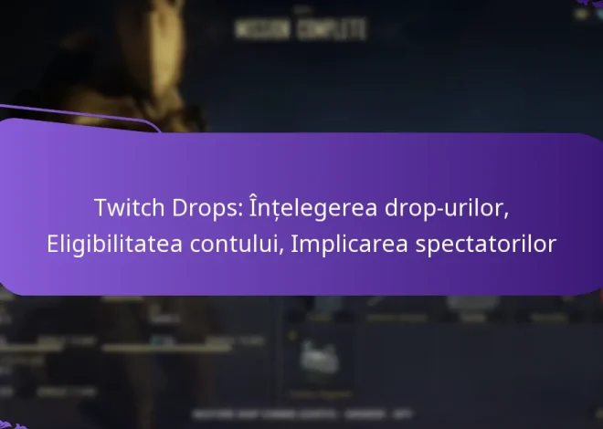 Twitch Drops: Înțelegerea drop-urilor, Eligibilitatea contului, Implicarea spectatorilor